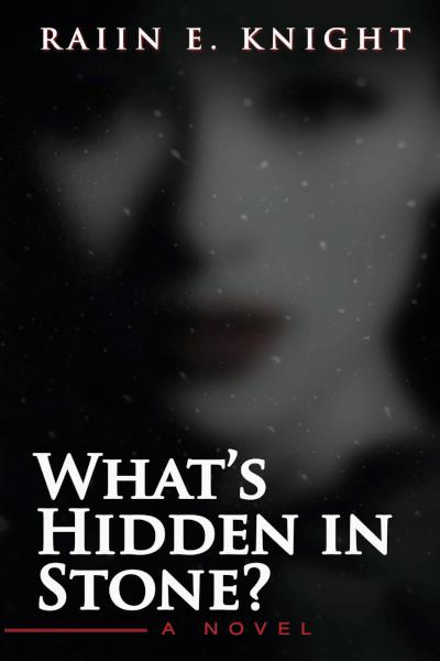 What's Hidden in Stone? - book author Raiin E. Knight